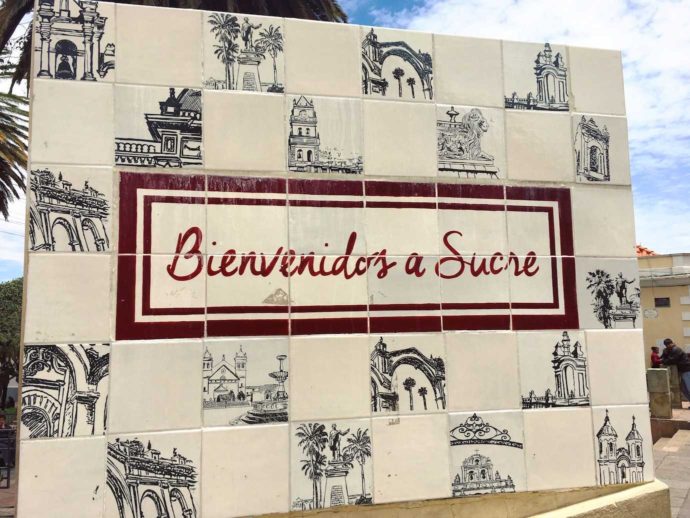 Are Potosi and Sucre worth the visit? Welcome to Sucre sign